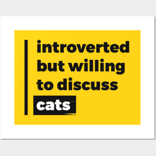 Introverted but willing to discuss cats (Pure Black Design) Posters and Art